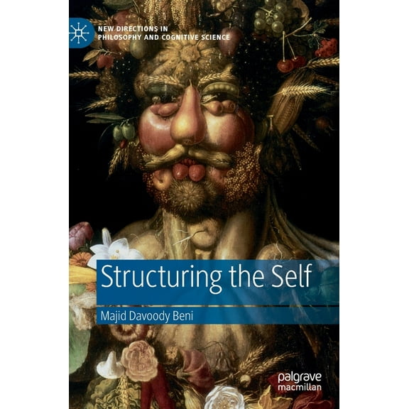 New Directions in Philosophy and Cogniti Structuring the Self, (Hardcover)