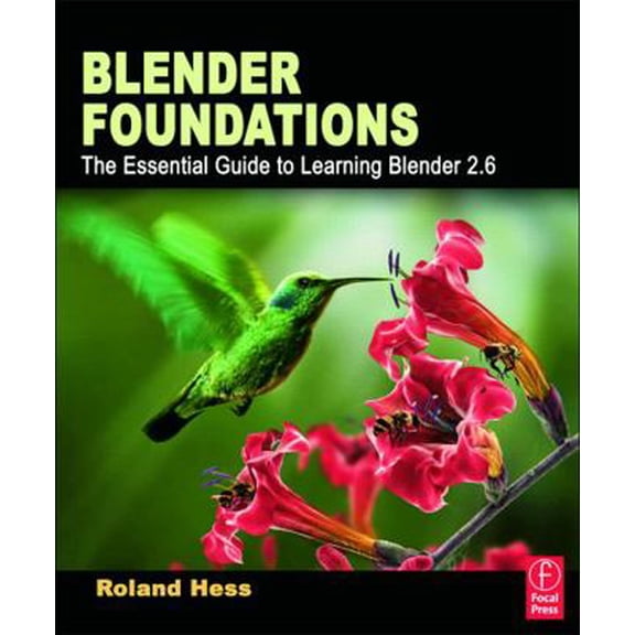 Pre-Owned Blender Foundations: The Essential Guide to Learning Blender 2.5 (Paperback) 0240814304 9780240814308