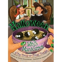 Halloween Witch Manicures & The Trick-or-Treat Trouble, (Hardcover)