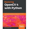thumbnail image 1 of Pre-Owned Mastering OpenCV 4 with Python: A practical guide covering topics from image processing, augmented reality to deep learning with OpenCV 4 and Python 3.7 (Paperback), 1 of 1