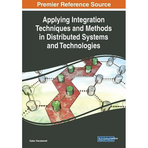 Applying Integration Techniques and Methods in Distributed Systems and Technologies, (Paperback)