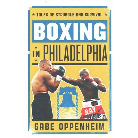 Boxing in Philadelphia: Tales of Struggle and Survival