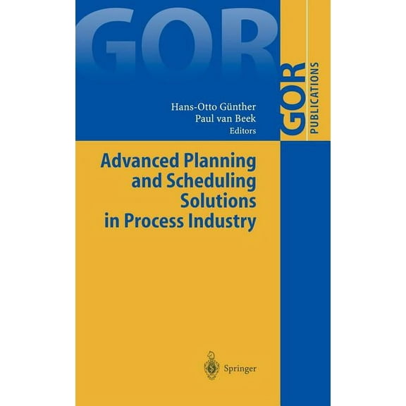 Gor-Publications Advanced Planning and Scheduling Solutions in Process Industry, (Hardcover)