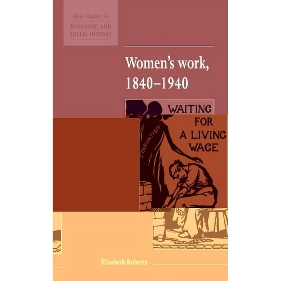 New Studies in Economic and Social Histo Women's Work, 1840-1940, Book 6, (Paperback)