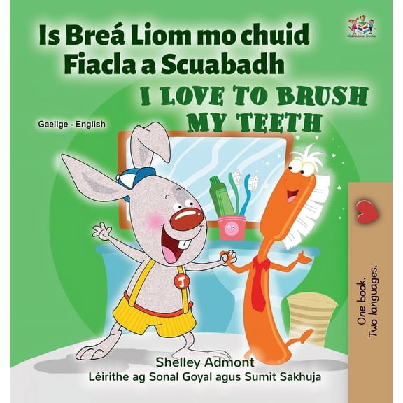 Irish English Bilingual Collection I Love to Brush My Teeth (Irish English Bilingual Children's Book), (Hardcover)