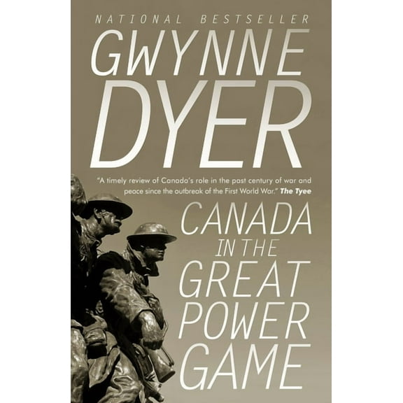 Canada in the Great Power Game: 1914-2014, (Paperback)