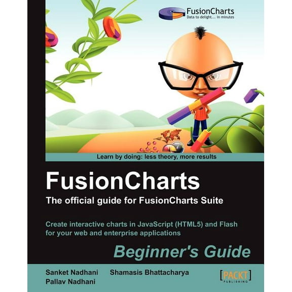 Fusioncharts Beginner's Guide: The Official Guide, (Paperback)