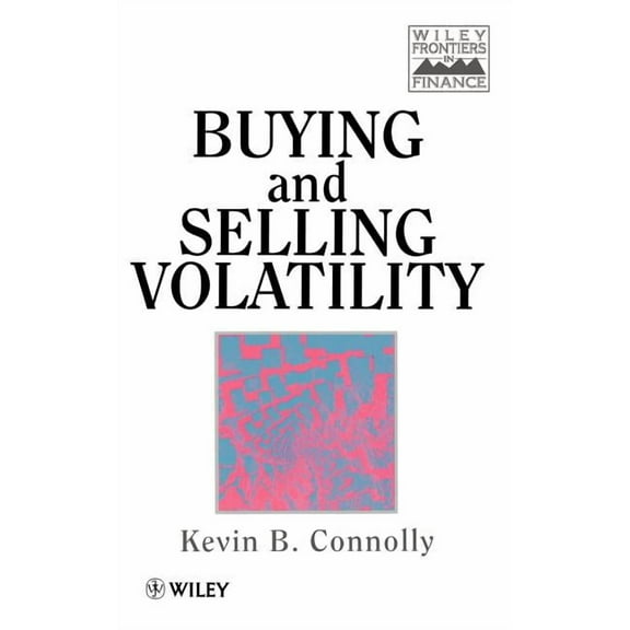 Frontiers in Finance Buying and Selling Volatility, Book 94, (Hardcover)