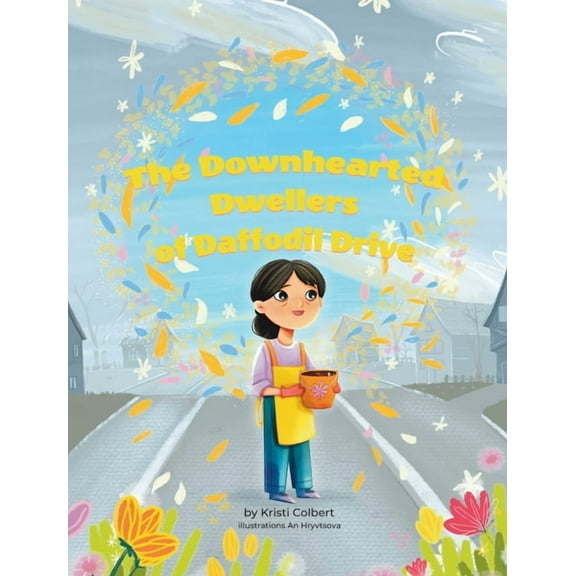 The Downhearted Dwellers of Daffodil Drive, (Hardcover)