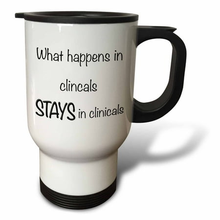 

3dRose What happens in clinicals Black Travel Mug 14oz Stainless Steel