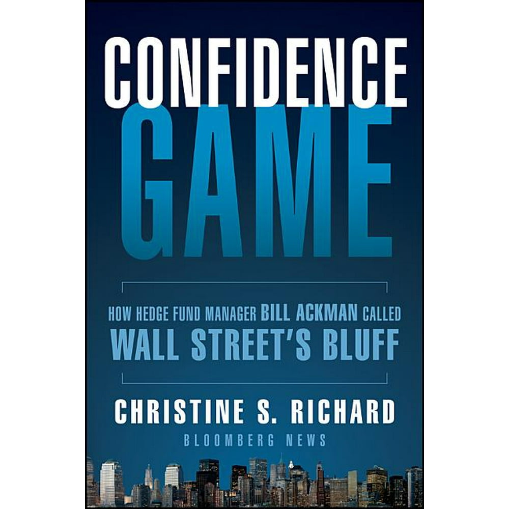 Bloomberg Confidence Game How a Hedge Fund Manager Bill Ackman
