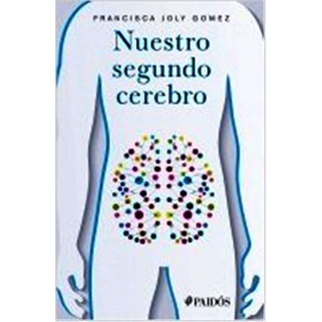 Nuestro Segundo Cerebro PAIDOS FRANCISCA JOLY GOMEZ
