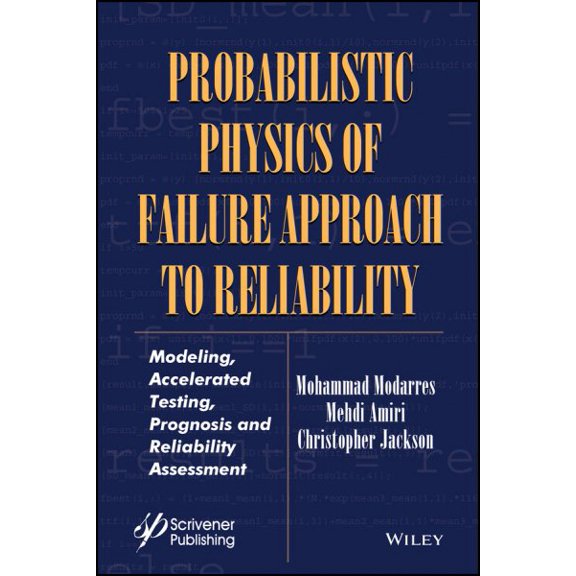 Pre-Owned Performability Engineering: Probabilistic Physics of Failure Approach to Reliability: Modeling, Accelerated Testing, Prognosis and Reliability Assessment (Hardcover)