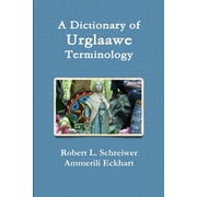A Dictionary of Urglaawe Terminology, (Paperback)
