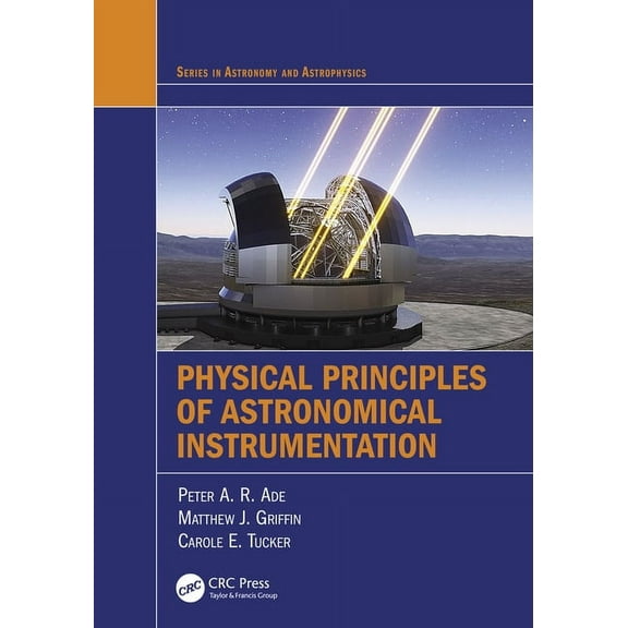 Astronomy and Astrophysics Physical Principles of Astronomical Instrumentation, (Paperback)