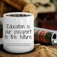 thumbnail image 3 of Funny College Dorm Mug - EDUCATION OUR PASSPORT - Gift for Student Care Package, End of School Year, Finals, Mid-Terms for Coffee or Tea, 3 of 9