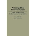 thumbnail image 2 of Production Sourcebooks; 11 Anticompetitive Practices in Japan: Their Impact on the Performance of Foreign Firms, (Hardcover), 2 of 2