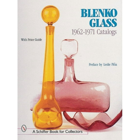 Schiffer Book for Collectors: Blenko Glass: 1962-1971 Catalogs (Hardcover)