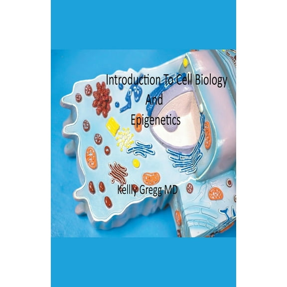 Introduction to Cell Biology and Epigenetics, (Paperback)