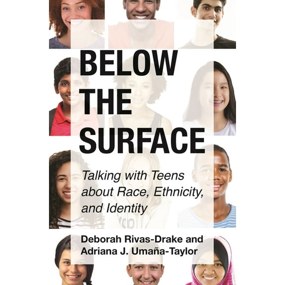 Below the Surface: Talking with Teens about Race, Ethnicity, and Identity, (Paperback)