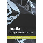 Juanita: La Trgica Aventura de una Loca (Paperback)