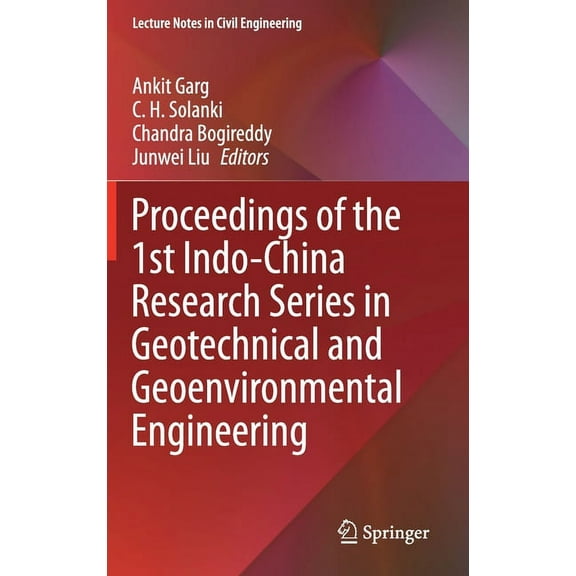 Lecture Notes in Civil Engineering Proceedings of the 1st Indo-China Research Series in Geotechnical and Geoenvironmental Engineering, Book 123, (Hardcover)