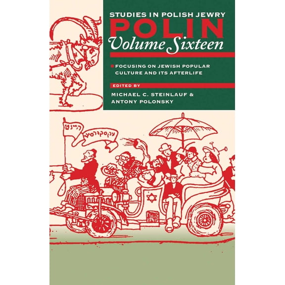 Polin: Studies in Polish Jewry Polin: Studies in Polish Jewry Volume 16: Focusing on Jewish Popular Culture and Its Afterlife, Book 16, (Paperback)