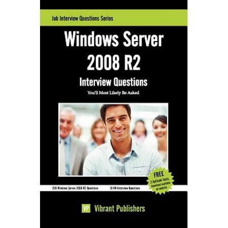 Windows Server 2008 R2 Interview Questions You'll Most Likely Be Asked