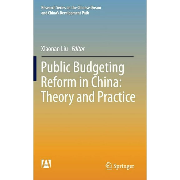 Research the Chinese Dream and China's D Public Budgeting Reform in China: Theory and Practice, (Hardcover)