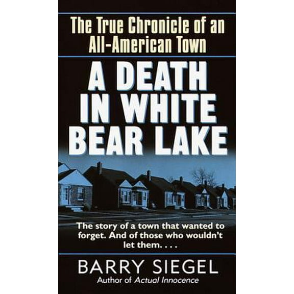 Pre-Owned A Death in White Bear Lake: The True Chronicle of an All-American Town (Unknown) 0345432991 9780345432995