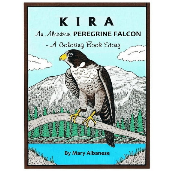 Kira, an Alaskan Peregrine Falcon: A Coloring Book, (Paperback)