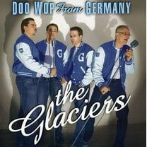 The Glaciers - Doo-Wop from Germany - Rock N' Roll Oldies - CD