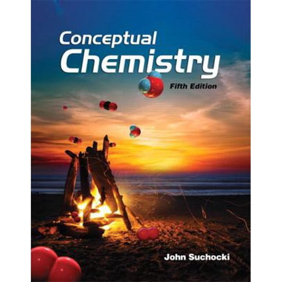 Pre-Owned Conceptual Chemistry: Understanding Our World of Atoms and Molecules (Paperback) 0321804414 9780321804419