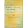 Pediatric Swallowing and Feeding: Assessment and Management [Paperback - Used]