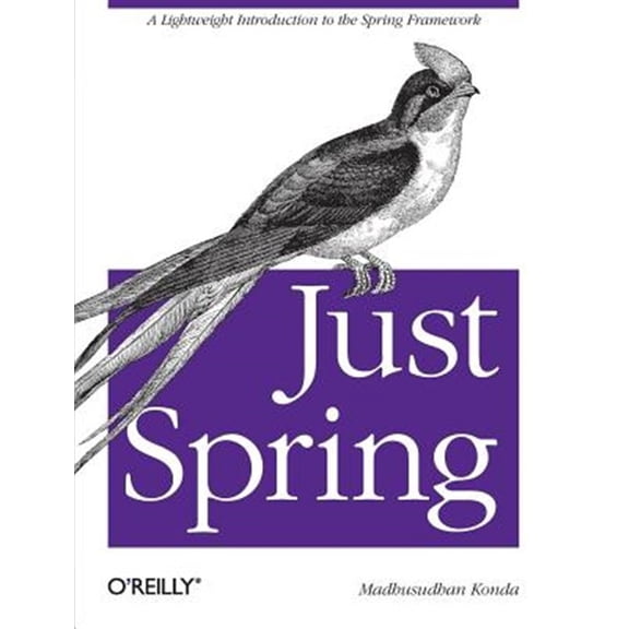 Pre-Owned Just Spring: A Lightweight Introduction to the Spring Framework (Paperback)