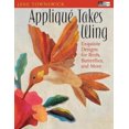 thumbnail image 2 of Applique Takes Wing: Exquisite Designs for Birds, Butterflies, and More, 2 of 3