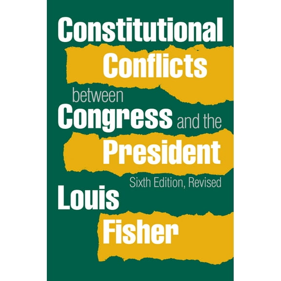 Constitutional Conflicts Between Congress and the President (Revised), (Paperback)