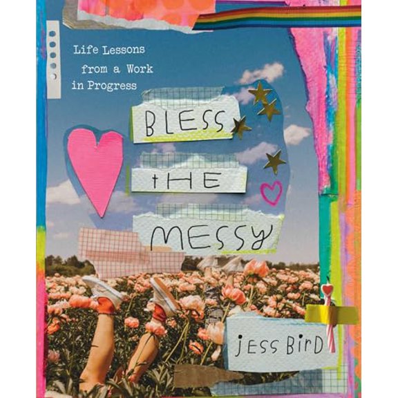 Pre-Owned Bless the Messy: Life Lessons from a Work in Progress (Hardcover) 166802070X 9781668020708