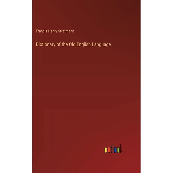 Dictionary of the Old English Language (Hardcover)