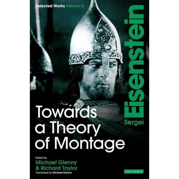 Towards a Theory of Montage: Sergei Eisenstein Selected Works, Volume 2, (Paperback)