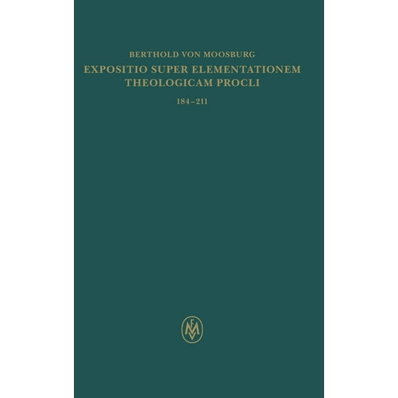 Expositio super Elementationem theologicam Procli. Propositiones 184-211 (Hardcover)