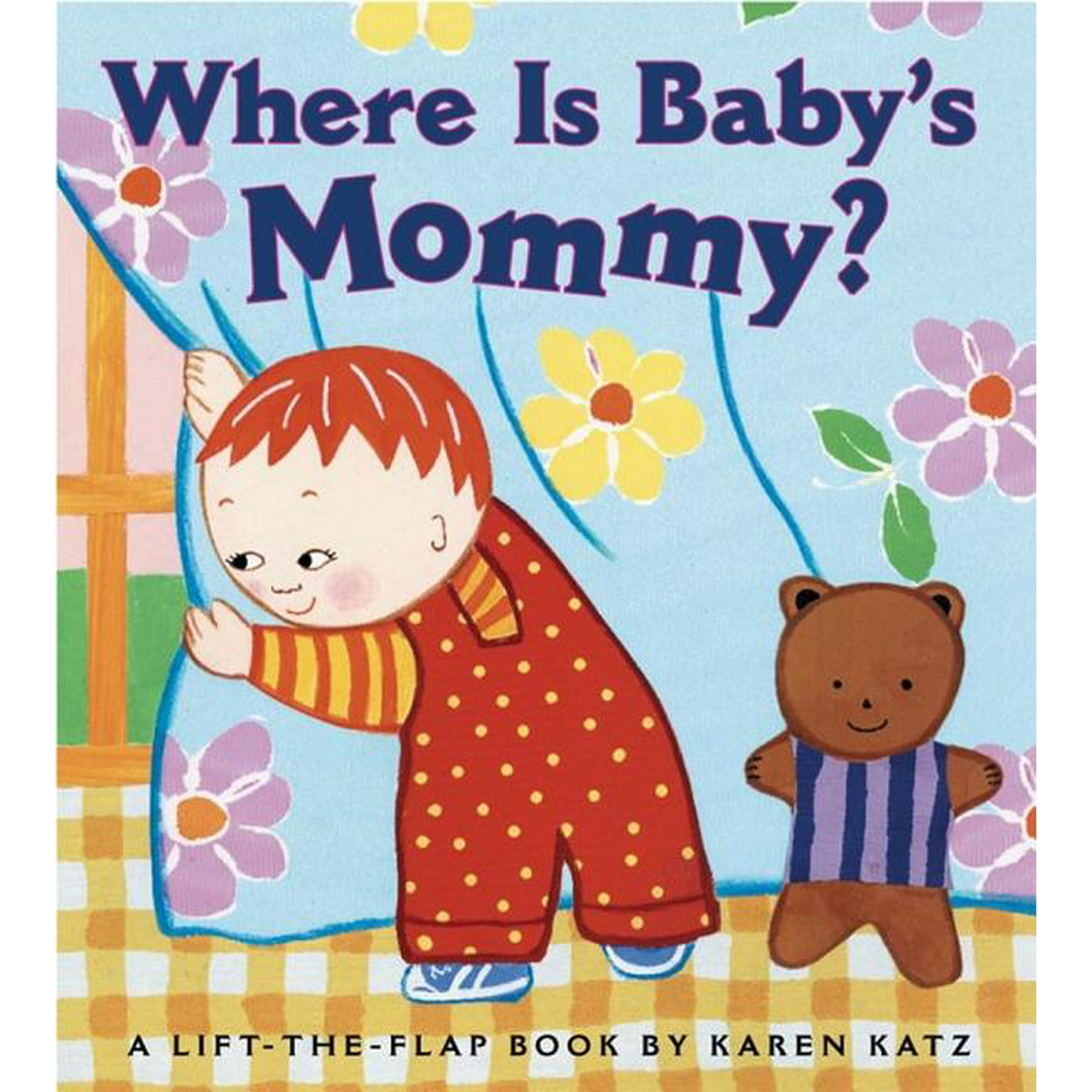 Where Is Baby's Mommy?: A Karen Katz Lift-The-Flap Book