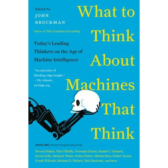Que Penser des Machines Qui Pensent: Aujourd'hui et les Principaux Penseurs sur l'Âge de l'Intelligence de la Machine