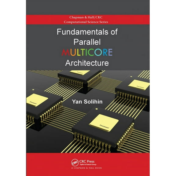 Chapman & Hall/CRC Computational Science Fundamentals of Parallel Multicore Architecture, (Paperback)