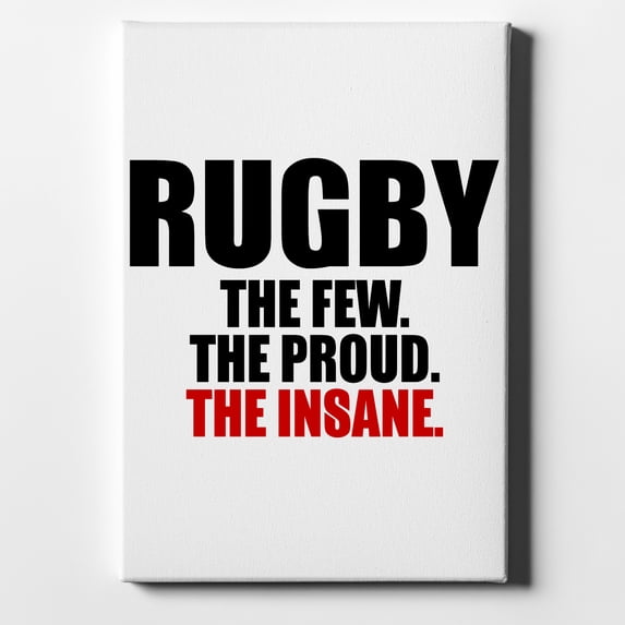 Rugby The Few The Proud the Insane - 8" x 10" - Decorative Canvas Wall Art - White Edge - 5/8" Gallery Wrapped