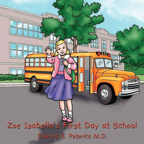 Zoe Isabella's First Day at School, (Paperback)