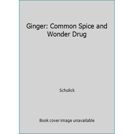 Ginger: Common Spice and Wonder Drug [Paperback - Used]