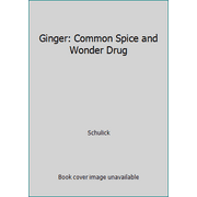 Ginger: Common Spice and Wonder Drug [Paperback - Used]