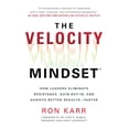 thumbnail image 1 of Pre-Owned The Velocity Mindset(r) How Leaders Eliminate Resistance, Gain Buy-In, and Achieve Better Results--Faster (Hardcover) 1645436284 9781645436287, 1 of 1