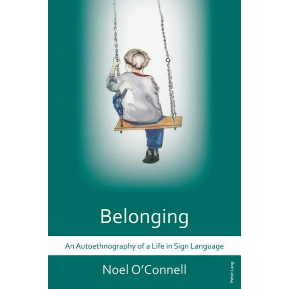 Belonging: An Autoethnography of a Life in Sign Language, (Paperback)